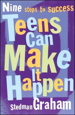 Teens Can Make It Happen: Nine Steps to Success - Graham, Stedman