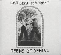 Teens of Denial - Car Seat Headrest