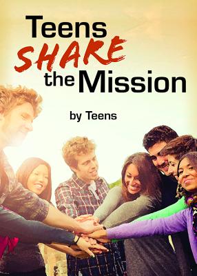 Teens Share the Mission - Daughters of St Paul (Compiled by)