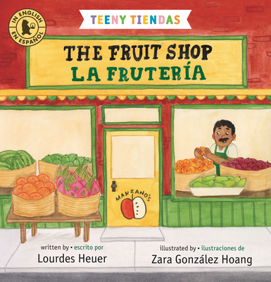 Teeny Tiendas: The Fruit Shop/La Frutera - Heuer, Lourdes