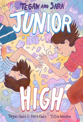 Tegan and Sara: Junior High - Quin, Tegan, and Quin, Sara