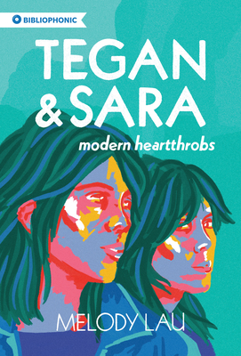 Tegan and Sara: Modern Heartthrobs - Lau, Melody