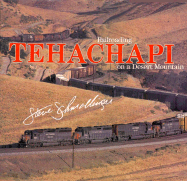 Tehachapi: Railroading on a Desert Mountain