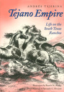 Tejano Empire: Life on the South Texas Ranchosvolume 7