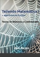 Tejiendo Matemtica I + algoritmos en Python: Teora de nmeros y Combinatoria