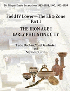Tel Miqne 9/1 and 9/3B (2-vol. set): The Iron Age I Early Philistine City
