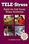 Tele-Stress: Relief for Call Center Stress Syndrome