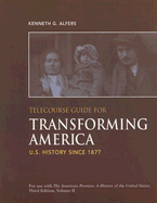 Telecourse Guide for Transforming America: US History Since 1877 - Alfers, Kenneth G