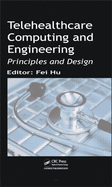 Telehealthcare Computing and Engineering: Principles and Design