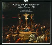 Telemann: Lukas Passion 1728 - Christian Hilz (baritone); Marcus Ullmann (tenor); Raimonds Spogis (baritone); Thilo Dahlmann (bass); Wolfgang Klose (tenor);...