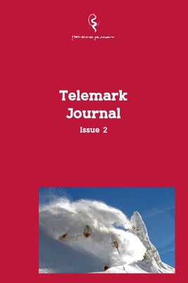 Telemark Journal Issue 2 - Gasparini, Luca (Editor), and Mazarei, Bob (Editor), and Morrow, Pat (Revised by)