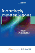 Teleneurology by Internet and Telephone: A Study of Medical Self-Help