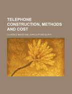 Telephone Construction, Methods and Cost