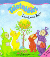 "Teletubbies": Laa-Laa's Ball - 