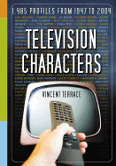 Television Characters: 1,485 Profiles, 1947-2004