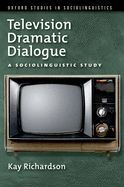 Television Dramatic Dialogue: A Sociolinguistic Study