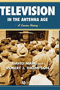 Television in the Antenna Age: A Concise History