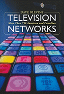 Television Networks: More Than 750 American and Canadian Broadcasters and Cable Networks