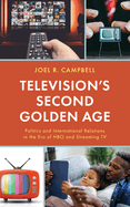 Television's Second Golden Age: Politics and International Relations in the Era of HBO and Streaming TV