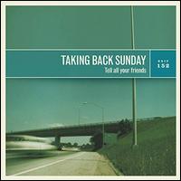 Tell All Your Friends - Taking Back Sunday