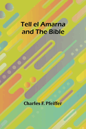 Tell el Amarna and the Bible