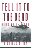 Tell It to the Dead: Memories of a War