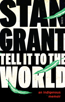 Tell It to the World: An Indigenous Memoir - Grant, Stan