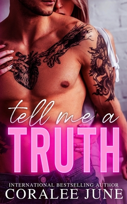 Tell Me a Truth: An Enemies-to-Lovers Romance - June, Coralee