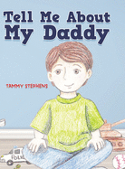 Tell Me About My Daddy