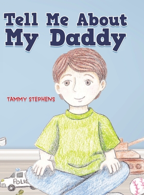 Tell Me About My Daddy - Stephens, Tammy, and Stinson, Carolyn