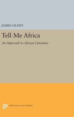 Tell Me Africa: An Approach to African Literature - Olney, James