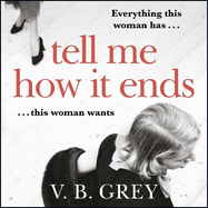 Tell Me How It Ends: A gripping drama of past secrets, manipulation and revenge