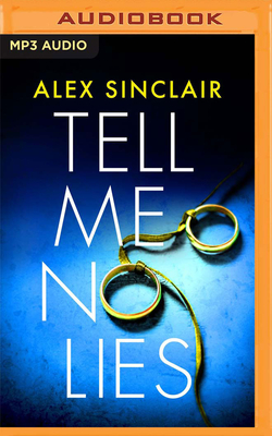 Tell Me No Lies - Sinclair, Alex, and Rodriguez, Patricia (Read by)