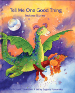Tell Me One Good Thing: Bedtime Stories