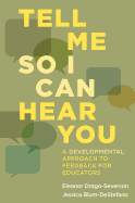 Tell Me So I Can Hear You: A Developmental Approach to Feedback for Educators