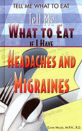 Tell Me What to Eat If I Have Headaches and Migraines