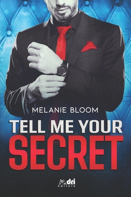 Tell Me Your Secret - Pelizzari, Sara (Editor), and Dragone, Anna (Illustrator), and Bloom, Melanie