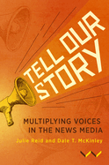 Tell Our Story: Multiplying Voices in the News Media