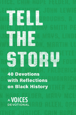 Tell the Story: 40 Devotions with Reflections on Black History - Our Daily Bread Ministries