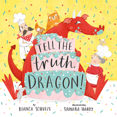 Tell the Truth, Dragon - Schulze, Bianca, and Clever Publishing