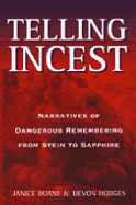 Telling Incest: Narratives of Dangerous Remembering from Stein to Sapphire