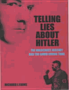 Telling Lies about Hitler: The Holocaust, History and the David Irving Trial