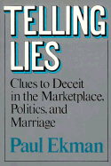 Telling Lies: Clues to Deceit in the Marketplace, Politics, & Marriage