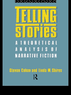 Telling Stories: A Theoretical Analysis of Narrative Fiction