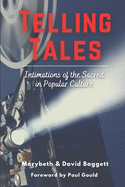 Telling Tales: Intimations of the Sacred in Popular Culture