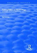 Telling Tales on Technology: Qualitative Studies of Technology and Education