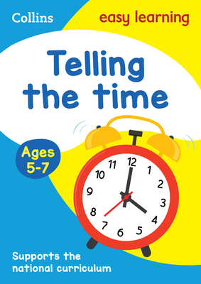 Telling the Time Ages 5-7: Ideal for Home Learning - Collins Easy Learning