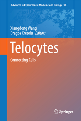 Telocytes: Connecting Cells - Wang, Xiangdong (Editor), and Cretoiu, Dragos (Editor)