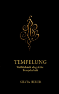 Tempelung: Weiblichkeit als gelebte Tempelarbeit
