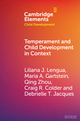 Temperament and Child Development in Context - Lengua, Liliana J, and Gartstein, Maria A, and Zhou, Qing